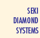 Seki Diamond Systems
